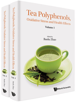 cover image of Tea Polyphenols, Oxidative Stress and Health Effects (In 2 Volumes)